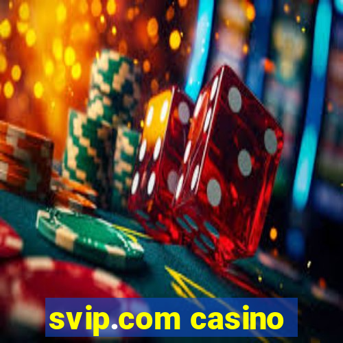 svip.com casino